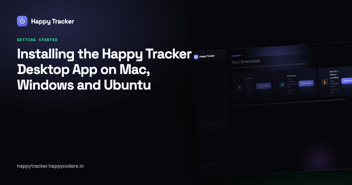 Installing the Happy Tracker Desktop App on Mac, Windows and Ubuntu