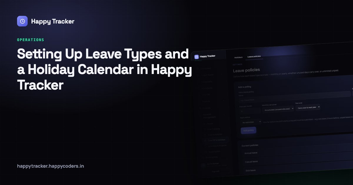 Setting Up Leave Types and a Holiday Calendar in Happy Tracker