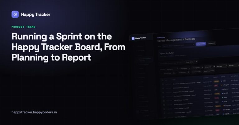 Running a Sprint on the Happy Tracker Board, From Planning to Report