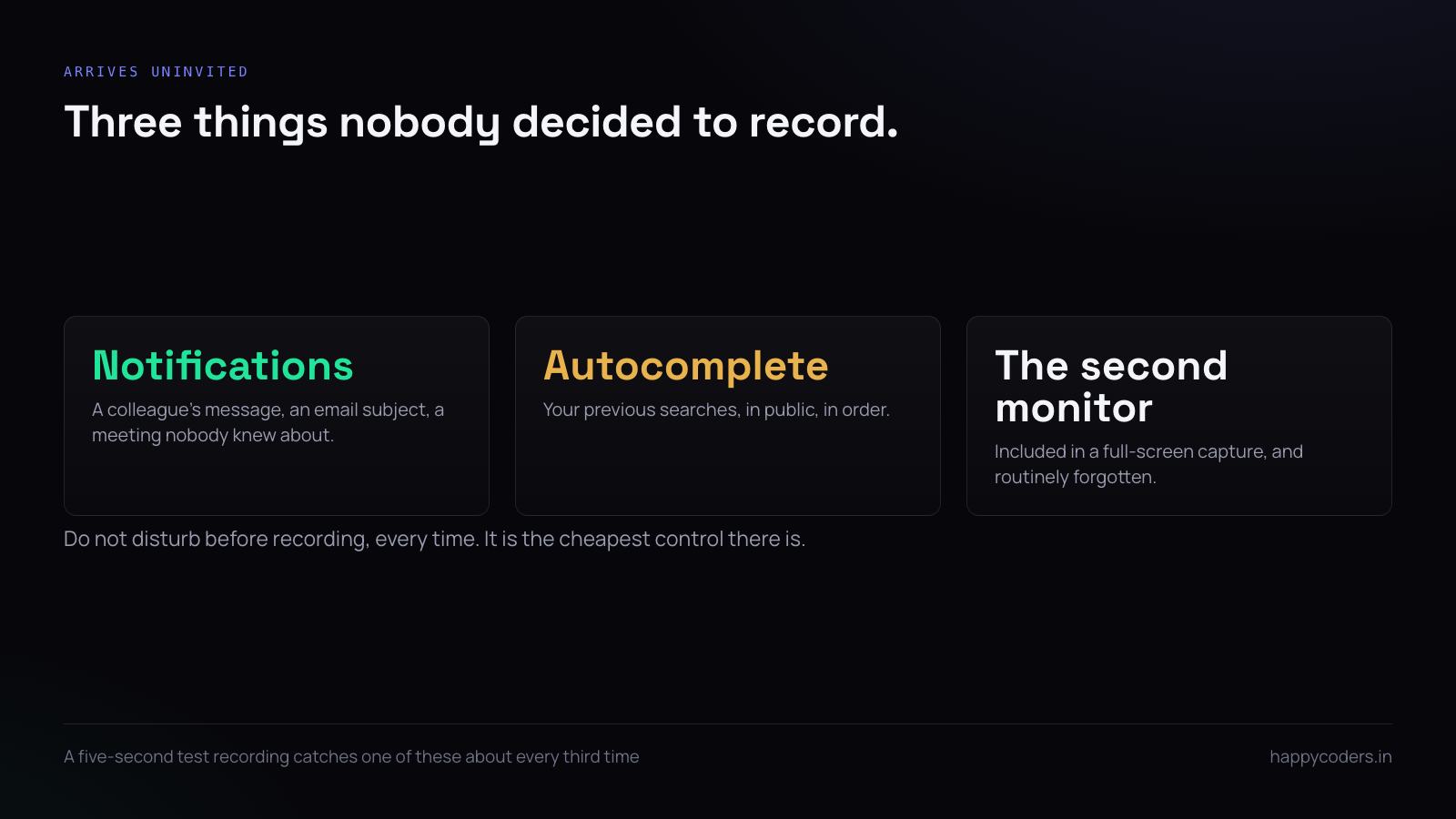 Three things that appear in screen recordings without being intended